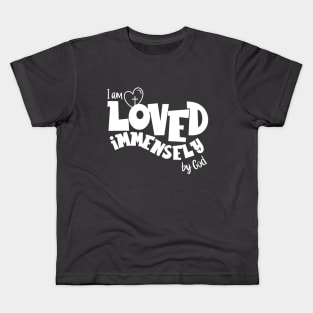 I am loved immensely by God - White Text Kids T-Shirt